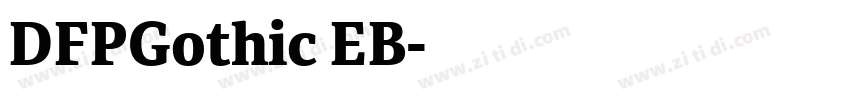 DFPGothic EB字体转换 DFPGothic EB字体转换
